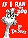 If I Ran the Zoo (Classic Seuss) by Dr. Seuss