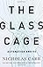 The Glass Cage: Automation and Us