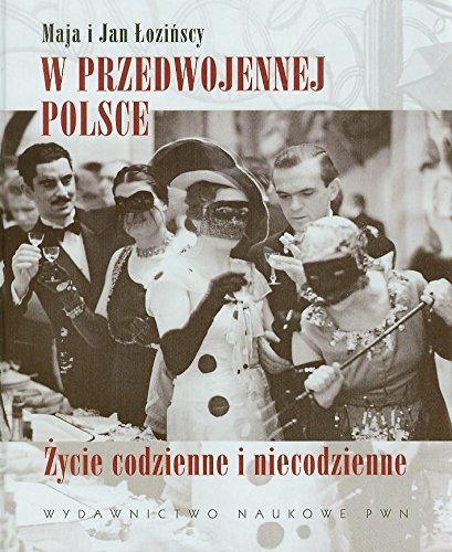 W przedwojennej polsce. Życie codzienne i niecodzienne