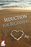 Seduction for Beginners
