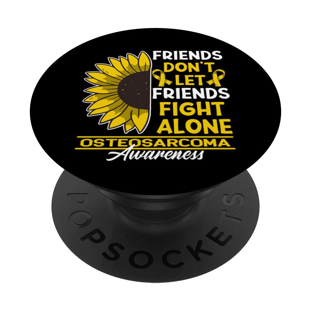 Friends Don't Let Friends Fight Alone I Osteosarcoma PopSockets Swappable PopGrip