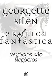 Livro Erótica Fantástica - Negócios são negócios (Contos do Dragão)