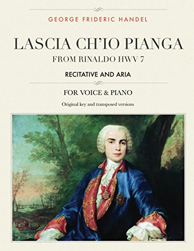 Lascia ch'io pianga: From Rinaldo HWV 7, Recitative and Aria, For Medium, High and Low Voices (The Singer's Resource)