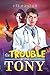 The Trouble With Tony (Sex in Seattle Book 1)
