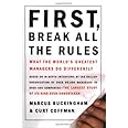 First, Break All the Rules: What the World's Greatest Managers Do Differently