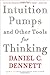Book cover for Intuition Pumps And Other Tools for Thinking