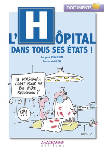 L' hôpital dans tous ses états !
