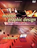 Motion Graphic Design: Applied History and Aesthetics by Jon Krasner