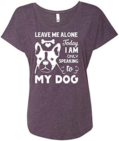 Leave Me Alone Today I Am Only Speaking To My Dog T Shirt, My Life T Shirt Ladies' Triblend (XL,Vintage Purple)