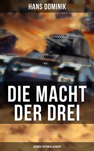 Die Macht der Drei (Science-Fiction Klassiker): Wissenschaftlicher Zukunftsroman (German Edition)