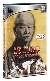 Le Judo - 100 Ans D'histoire