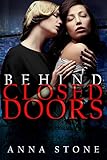 Behind Closed Doors by Anna Stone