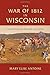 The War of 1812 in Wisconsin: The Battle for Prairie du Chien by 