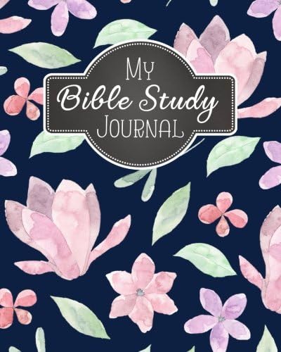 My Bible Study Journal: A Christian Bible Study Workbook: A Simple Guide To Journaling Scripture Using S.O.A.P Method: Volume 6 (Bible Study Journal Christian Notebook Workbook Series)