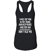 TeesMind Women's I Will Put You in The Trunk and Help People Look for Shirt Racerback Tank Top