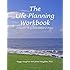 The Life-Planning Workbook: Living your life by choice instead of chance