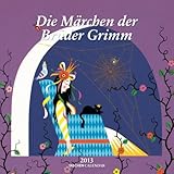 The Fairy Tales of the Brothers Grimm Wall Calendar 2013 by 