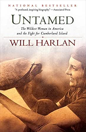 Untamed The Wildest Woman In America And The Fight For Cumberland