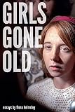 Fiona Helmsley, "Girls Gone Old" (We Heard You Like Books, 2017)