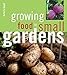 Growing Food in Small Gardens by 