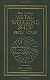 Build Your Own Metal Working Shop From Scrap (Complete 7 Book Series) cover