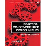 Practical Object-Oriented Design in Ruby: An Agile Primer (Addison-Wesley Professional Ruby Series)