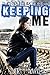 Keeping Me (Spy Chronicles Book 2)