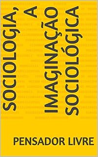 Livro SOCIOLOGIA, A imaginação sociológica