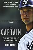 The Captain: The Journey of Derek Jeter by Ian O'Connor