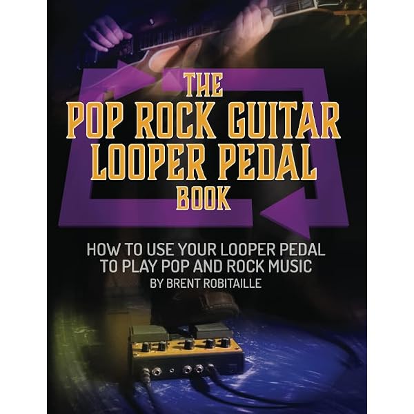 Looper Pedal Songbook: 50 Hits Arranged for Guitar with Riffs, Chords, Lyrics & More | Loop-Friendly Songbook