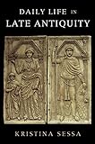 Daily Life in Late Antiquity