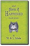 And Then It Happened - Book 7