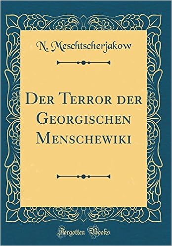 Der Terror Der Georgischen Menschewiki (Classic Reprint) (German Edition):  Meschtscherjakow, N.: 9780656118403: Amazon.com: Books