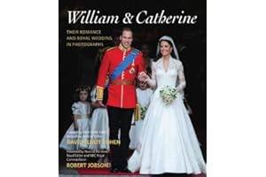 William & Catherine: Their Romance and Royal Wedding in Photographs