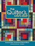 The Quilter's Color Club: Secrets of Value, Temperature & Special Effects -- 12 Hands-On Exercises -- 8 Projects by Christine E. Barnes
