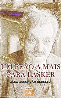 Livro Um peão a mais para Lasker: a notável estratégia de um gênio do xadrez!