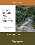 Estates in Land and Future Interests : A Step-by-Step Guide, Third Edition, Edwards and Edwards, Linda H., 0735576653