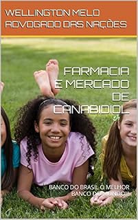 Livro FARMACIA E MERCADO DE CANABIDIOL: BANCO DO BRASIL O MELHOR BANCO DO MUNDO!!!