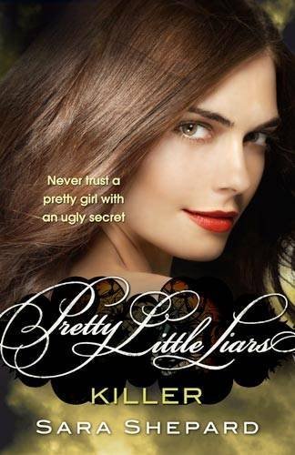 Killer: Number 6 in series (Pretty Little Liars) by Sara Shepard (2011-02-03)