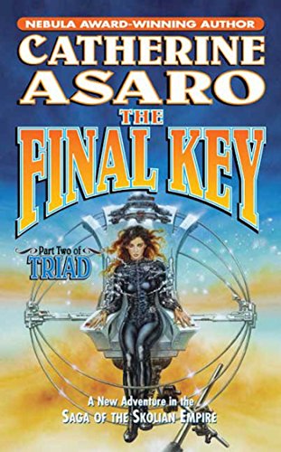 The Final Key: Part Two of Triad (Saga Skolian Empire Series Book 11)