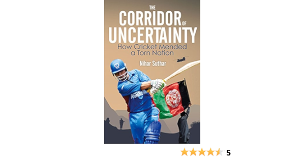 The Corridor Of Uncertainty How Cricket Mended A Torn Nation Suthar Nihar 9781785311178 Amazon Com Books