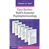 Case Studies: Stahl's Essential Psychopharmacology