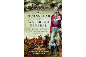 Peninsular and Waterloo General: Sir Denis Pack and the War against Napoleon
