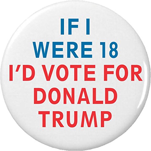 If I were 18 I'd Vote for Donald Trump 2.25" Keychain President