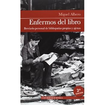 Enfermos del libro. Breviario personal de bibliopatías propias y ajenas (2ª ed.) (Colección Bibliofilia)