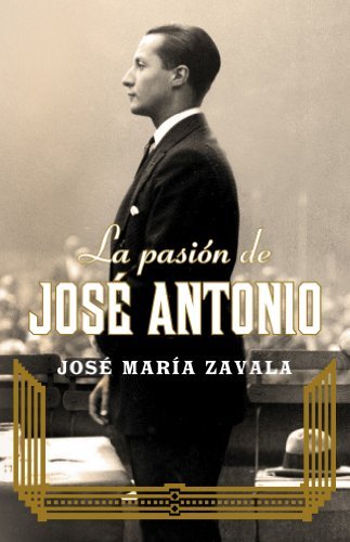 La pasi?n de Jos? Antonio / Jose Antonio's Passion (Spanish Edition) by Jos? Mar?a Zavala (2012-01-11)