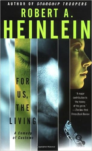 For Us The Living A Comedy Of Customs Robert A Heinlein Spider Robinson Robert James 9780743491549 Amazon Com Books