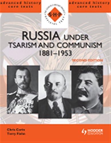 Russia under Tsarism and Communism 1881-1953 Second Edition (SHP Advanced History Core Texts)