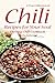 A True Collection of Chili Recipes for Your Soul: The Best Chili Cookbook