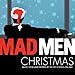 Mad Men Christmas: Music From And Inspired By The Hit AMC TV Series